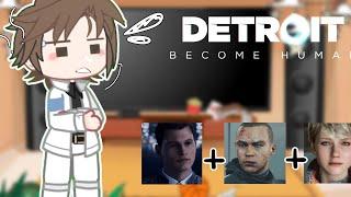 Detroit Become Human reacts to kara+Markus +Connor 