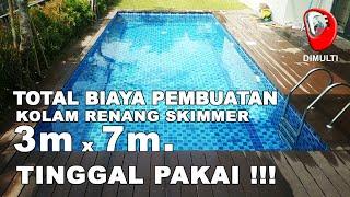 TOTAL BIAYA PEMBUATAN KOLAM RENANG PRIBADI UKURAN 3 x 7 METER DENGAN SISTEM SIRKULASI SKIMMER