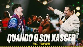 Marquinhos Sensação e Ferrugem - Quando o sol nascer Pintando o Samba de Prateado