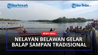 Rayakan HUT ke-77 RI Perdana Nelayan Belawan Gelar Balap Sampan Tradisional