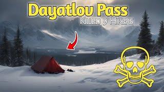 Unknown Force  Killed 9 Hiker  Dayatlov pass incident  unsolved mystery