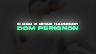 S dog X Chad Harrison - Dom Perignon Lyric Video