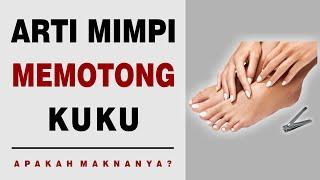 Arti Mimpi Memotong Kuku