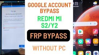 Redmi Mi Y2  Redmi Mi S2 FRP Bypass MIUI 12  Google Account Bypass Without PC 100% Free