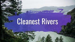 Top 9 Cleanest Rivers in the US Update 2021