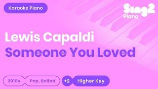 Lewis Capaldi - Someone You Loved Higher Key Piano Karaoke