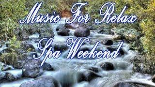 Music For Relax Spa Weekend