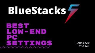 Bluestacks 5 settings for Low-End Pc  Best settings for Low-End PC