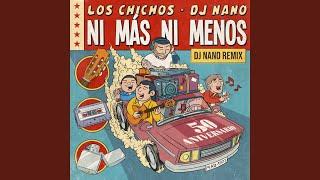 Ni Más Ni Menos DJ Nano Remix  50 Aniversario