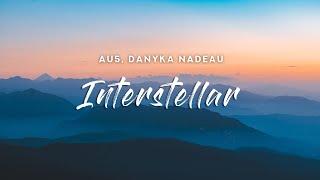 Au5 - Interstellar Lyrics feat. Danyka Nadeau