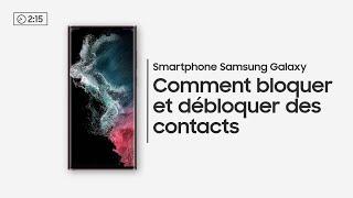 How to Comment bloquer et débloquer tes contacts sur ton smartphone Samsung Galaxy ?  Samsung