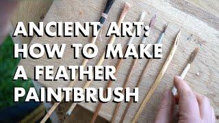 Ancient art How to make a feather paintbrush