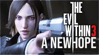 The Evil Within 3 - A New Hope