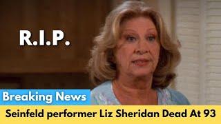 Seinfeld and ALF performer Liz Sheridan Dead at 93  R.I.P. Liz Sheridan