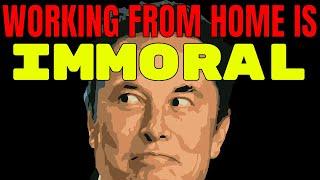 Working from home is immoral - businessowners opinion of Elon Musks verbal diarrhea