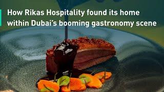 RIKAS Hospitality- From humble beginnings to taking its place in Dubais booming gastronomy scene.