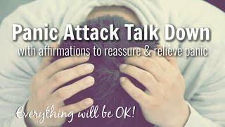 Panic Attack Talk Down  Comforting Talk  Breathing  Reassurance & Affirmations to Relieve Panic