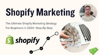 The Ultimate Shopify Marketing Strategy For Beginners in 2024  Step-By-Step