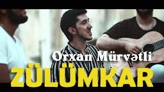 Orxan Murvetli - Zulmkar
