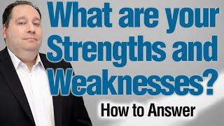 What Are Your Strengths And Weaknesses  How To Answer