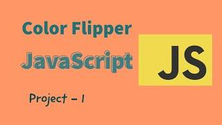 Color Flipper  JavaScript  Beginner Project  2021