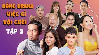 Hài 2021 HÓNG DRAMA VIỆC GÌ VỘI CƯỚI 2 - Long Đẹp Trai Hoàng Sơn Thụy MườiPhương LanMạc Văn Khoa