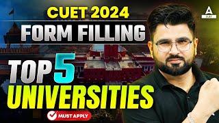 CUET 2024 Form Filling 2024 CUET Top 5 Universities  CUET 2024 Latest Update Today