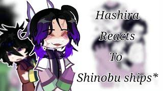 °Hashira Reacts To Shinobu Ships°  Pt 17 READ DESCRIPTION  Kny °