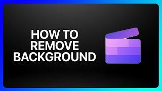 How To Remove Background In Clipchamp Tutorial