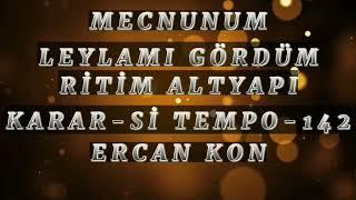 MECNUNUM LEYLAMI GÖRDÜM RİTİM ALTYAPI KARAR-Sİ TEMPO-142  SAZKLARNETKEMAN V.S... İÇİN 