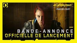 Cyberpunk 2077 Phantom Liberty — Bande-annonce officielle de lancement