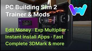 PC Building Simulator 2 Trainer +9 Mods Edit Money Max Exp Instant Install Apps & 6 More