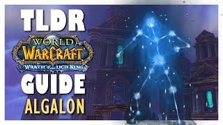 TLDR ALGALON Guide - ULDUAR Guide for WOTLK Classic