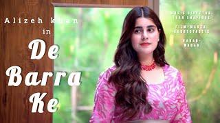 De Barra Ke  Alizeh Khan  Pashto New Song 2022  Official Video  پشتو HD