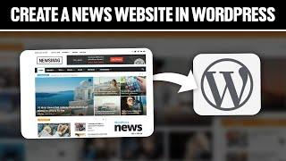 How To Create a News Website in WordPress 2024 Full Tutorial