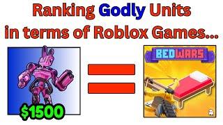 Ranking GODLY UNITS in Terms of Roblox Games...