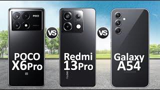 Redmi Note 13 Pro Vs Xiaomi Poco X6 Pro Vs Samsung Galaxy A54