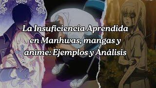 La insuficiencia aprendida en manhwas mangas y anime ejemplos y análisis