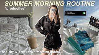 SUMMER MORNING ROUTINE *productive & realistic*  healthy habits self care workout + planning