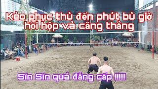 kèo Phục thù Sĩn Sĩn  Dinh tê tê 12m quá căng Út đẹp trai  Cường kem phút bù giờ báo kết quả