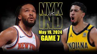 New York Knicks vs Indiana Pacers Full Game 7 Highlights - May 19 2024  2024 NBA Playoffs