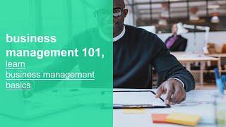 business management 101 learn business management basics fundamentals and best practices