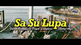 Sa Su Lupa  offcial MV Johan. Rangga X Puyol Langkeru x Fhetoz Alfa_Lhc Kupang