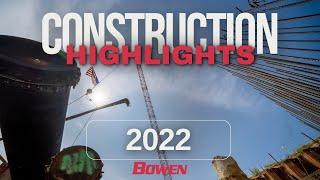 2022 Construction Highlights