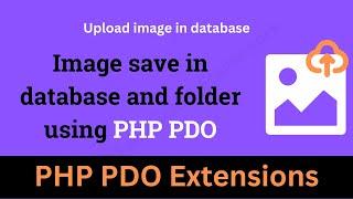 Image save in database and folder using PHP PDO  Upload image in database and save image in folder