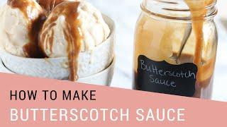 How to Make Butterscotch Sauce  10 Minute Recipe