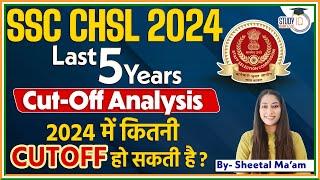 SSC CHSL Cut Off 2024  Last 5 Years Cut Off Analysis  SSC CHSL Expected Cut Off 2024