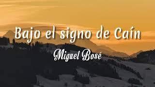 Miguel Bosé - Bajo el signo de Caín  Letra + vietsub 
