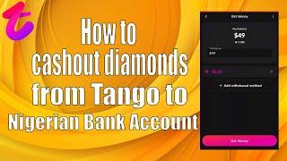 HOW TO CASHOUT DIAMONDS FRON TANGO TO NIGERIAN BANK ACCOUNT