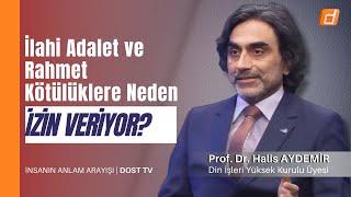 İlahi Adalet ve Rahmet Kötülüklere Neden İzin Veriyor?  İnsanın Anlam Arayışı  17.01.2024 Dost Tv